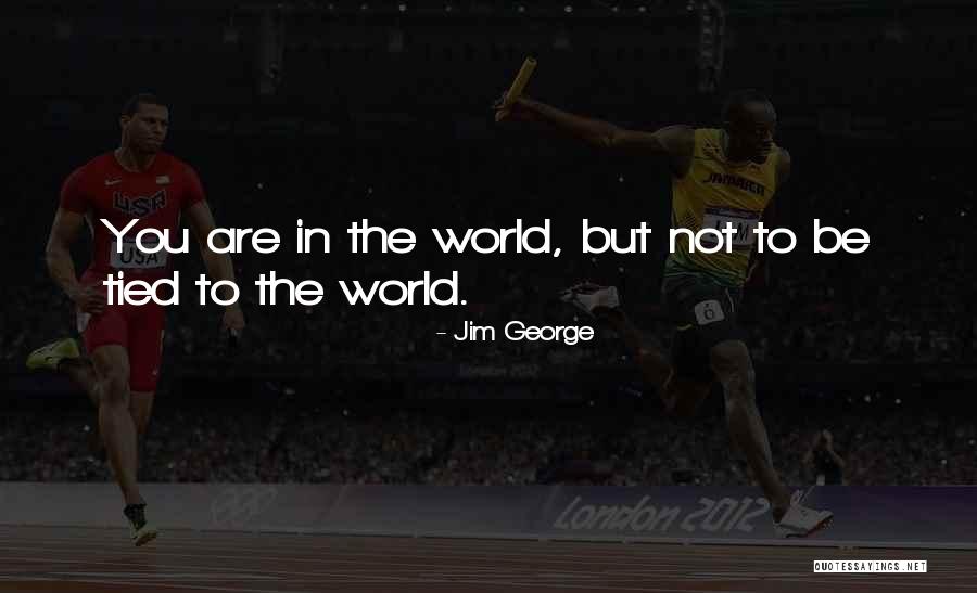 Jim George Quotes 2143058