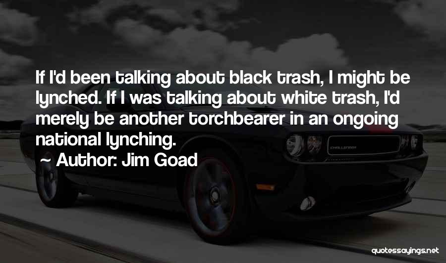 Jim Goad Quotes 1244106