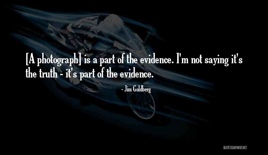 Jim Goldberg Quotes 1184579 Jim Goldberg Quotes 1184579