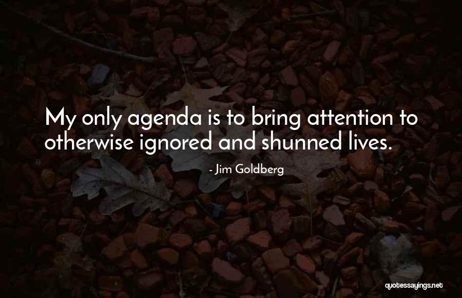 Jim Goldberg Quotes 1352979 Jim Goldberg Quotes 1352979