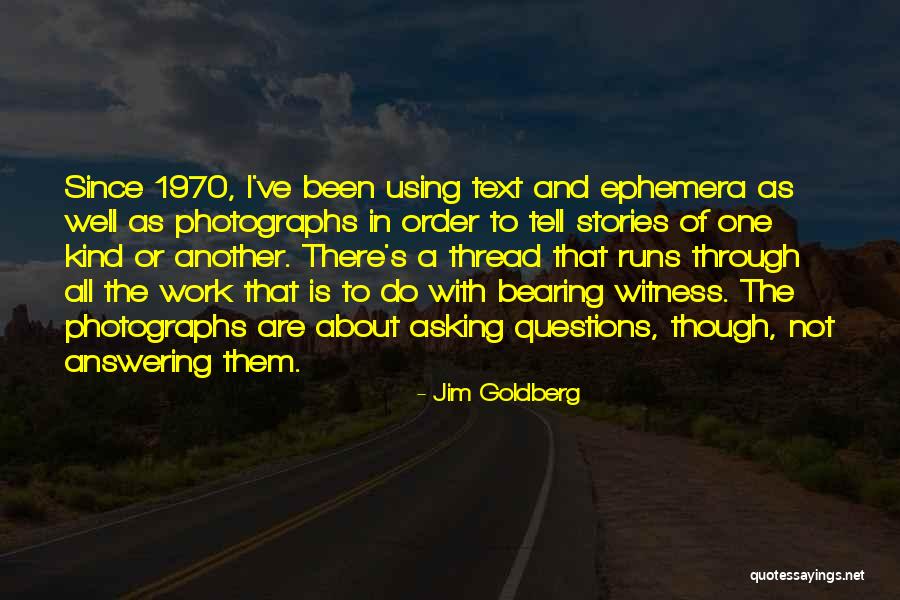 Jim Goldberg Quotes 1897504 Jim Goldberg Quotes 1897504