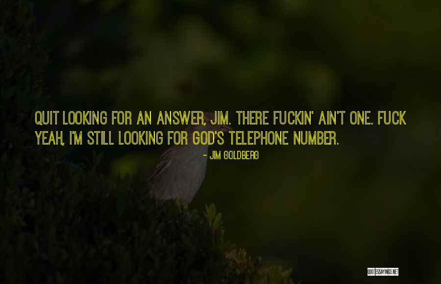 Jim Goldberg Quotes 2100340 Jim Goldberg Quotes 2100340