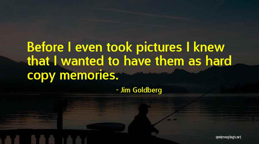 Jim Goldberg Quotes 495940 Jim Goldberg Quotes 495940