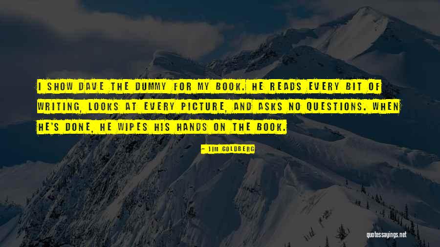 Jim Goldberg Quotes 506260 Jim Goldberg Quotes 506260