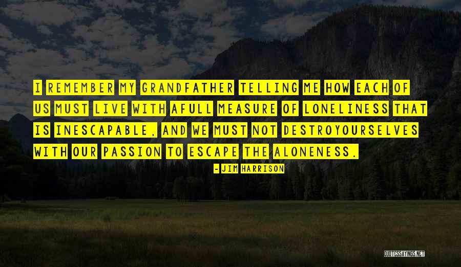 Jim Harrison Quotes 1996310 Jim Harrison Quotes 1996310