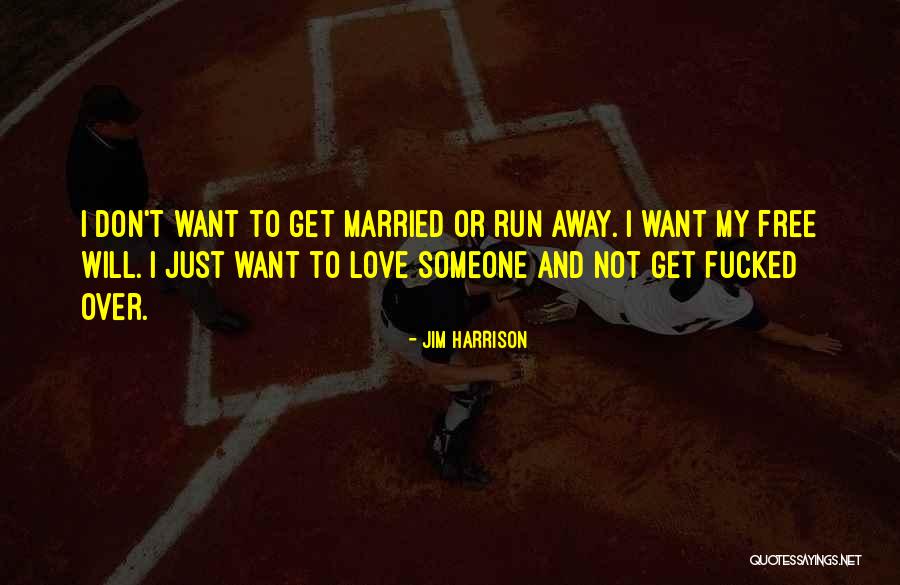 Jim Harrison Quotes 2087678