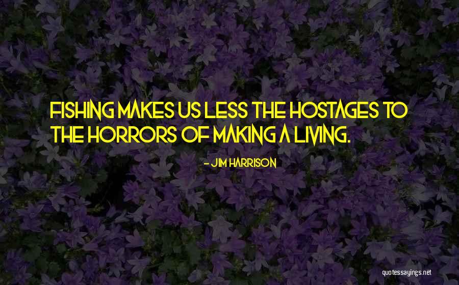 Jim Harrison Quotes 690456