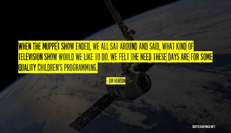 Jim Henson Quotes 1693064 Jim Henson Quotes 1693064