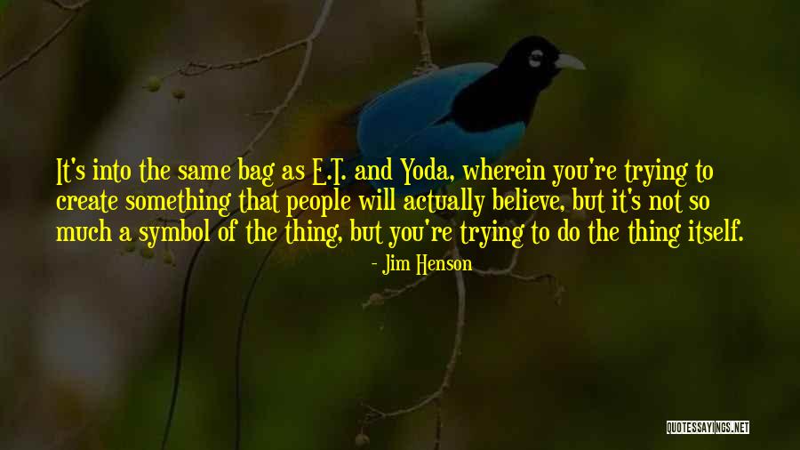 Jim Henson Quotes 287268