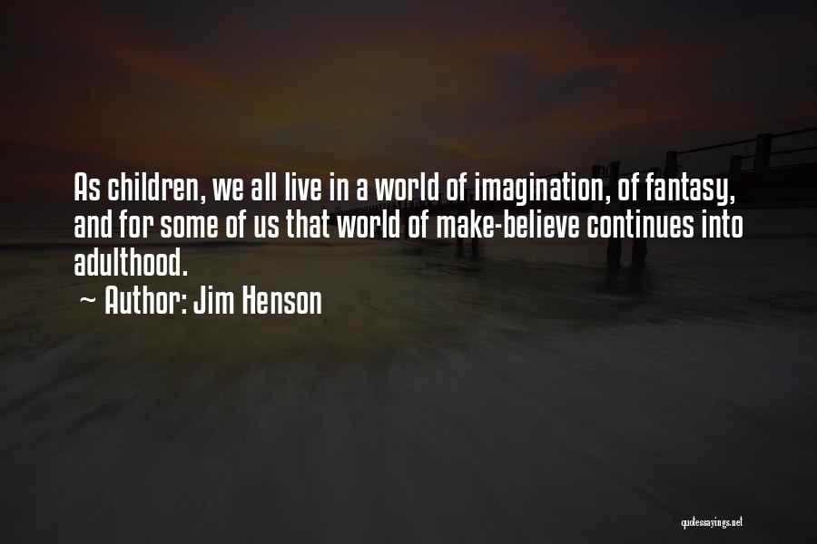 Jim Henson Quotes 724961