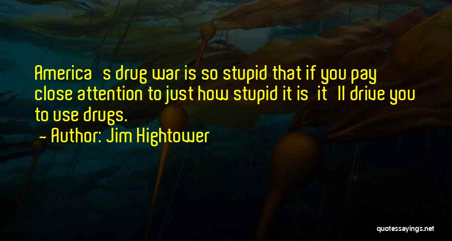 Jim Hightower Quotes 1013087