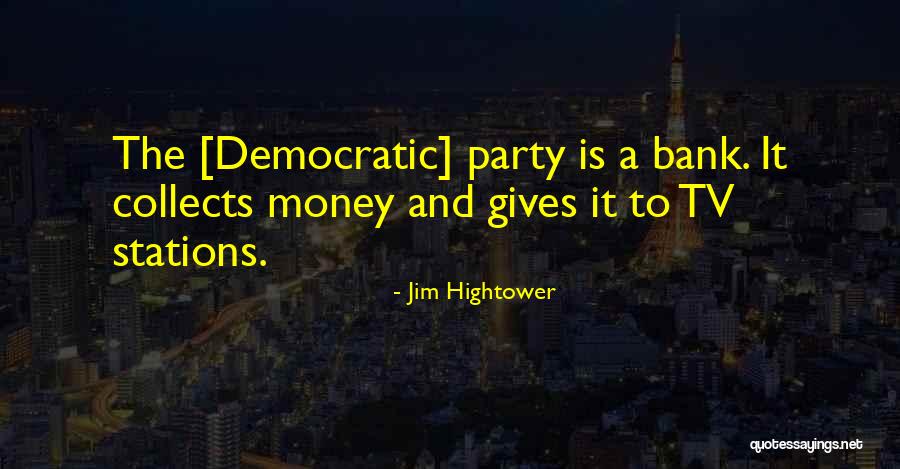 Jim Hightower Quotes 1039065