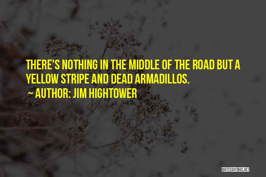 Jim Hightower Quotes 166787