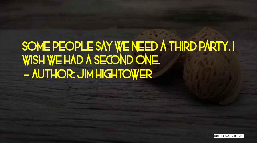 Jim Hightower Quotes 1768603