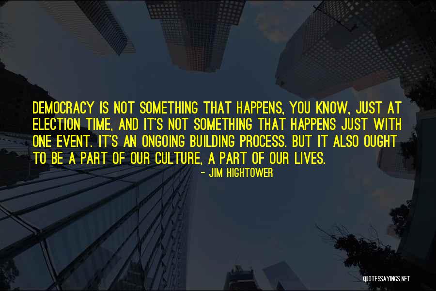 Jim Hightower Quotes 342703