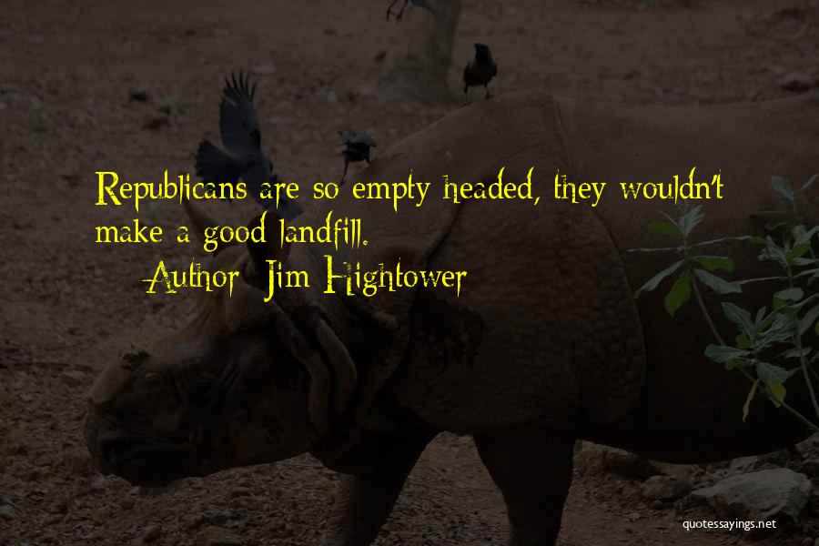 Jim Hightower Quotes 805597
