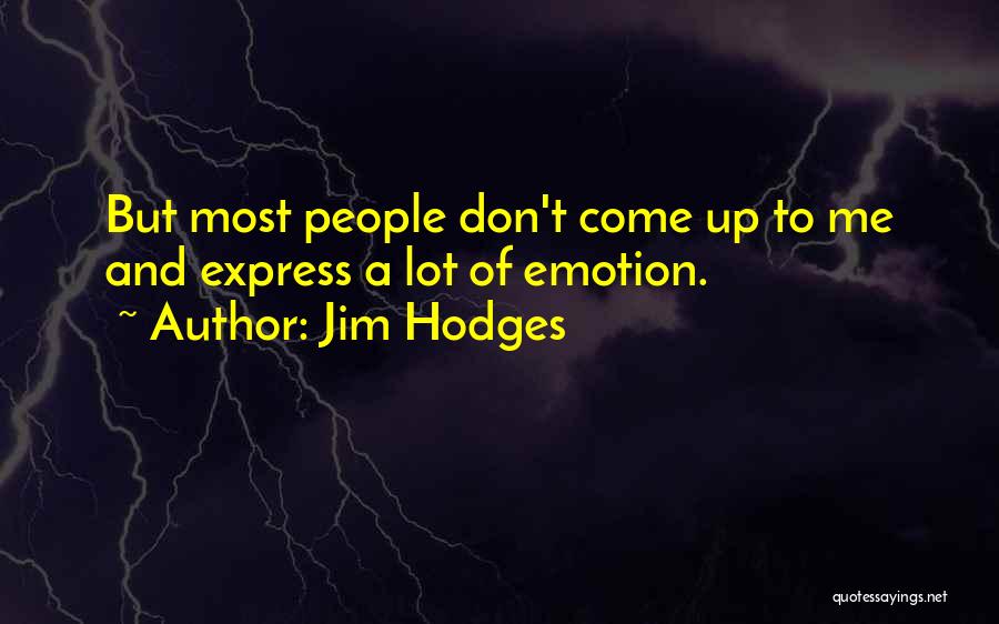 Jim Hodges Quotes 1251451