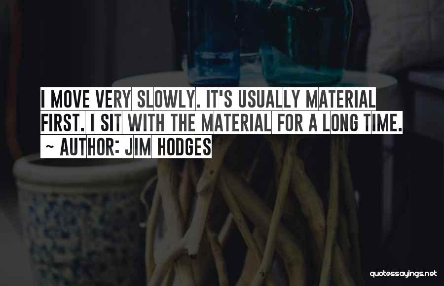 Jim Hodges Quotes 1521344