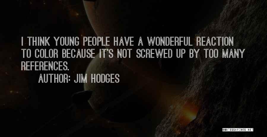 Jim Hodges Quotes 1586344