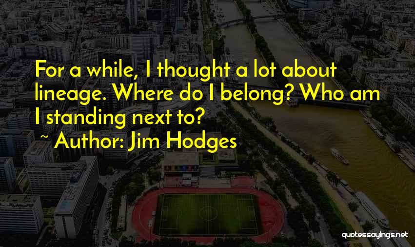 Jim Hodges Quotes 949049