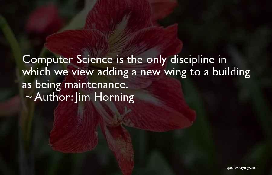 Jim Horning Quotes 1237758