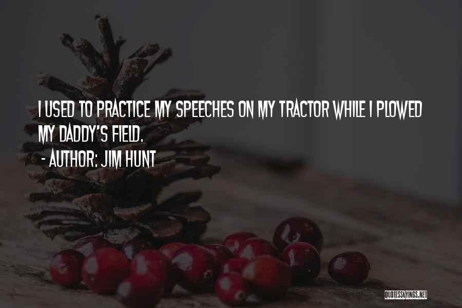 Jim Hunt Quotes 1685844