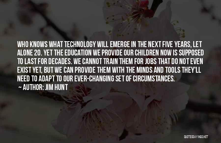 Jim Hunt Quotes 800552