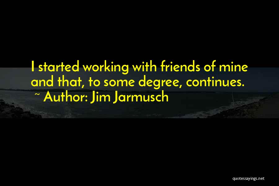 Jim Jarmusch Quotes 1318660