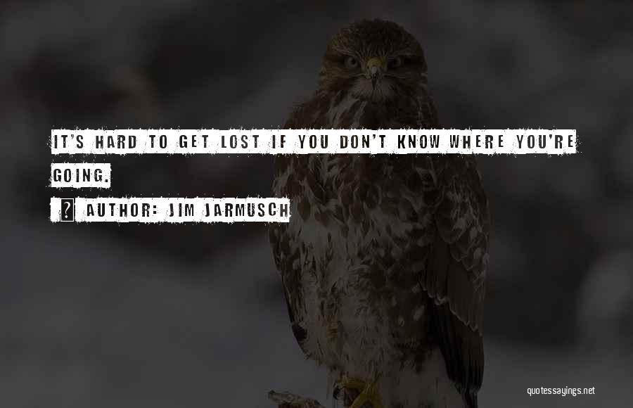 Jim Jarmusch Quotes 1322843