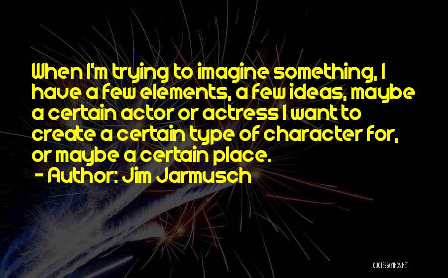 Jim Jarmusch Quotes 1350402