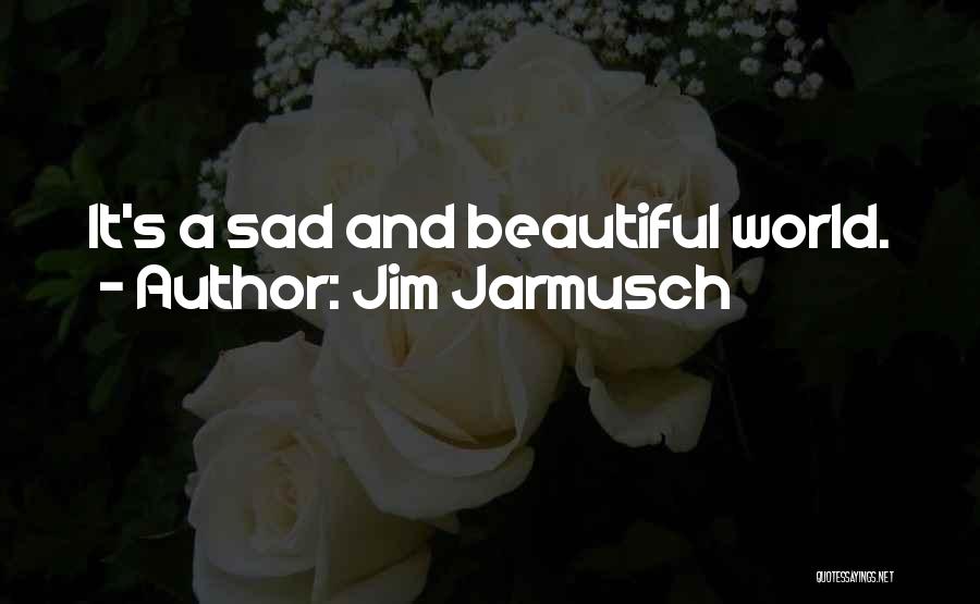 Jim Jarmusch Quotes 478709