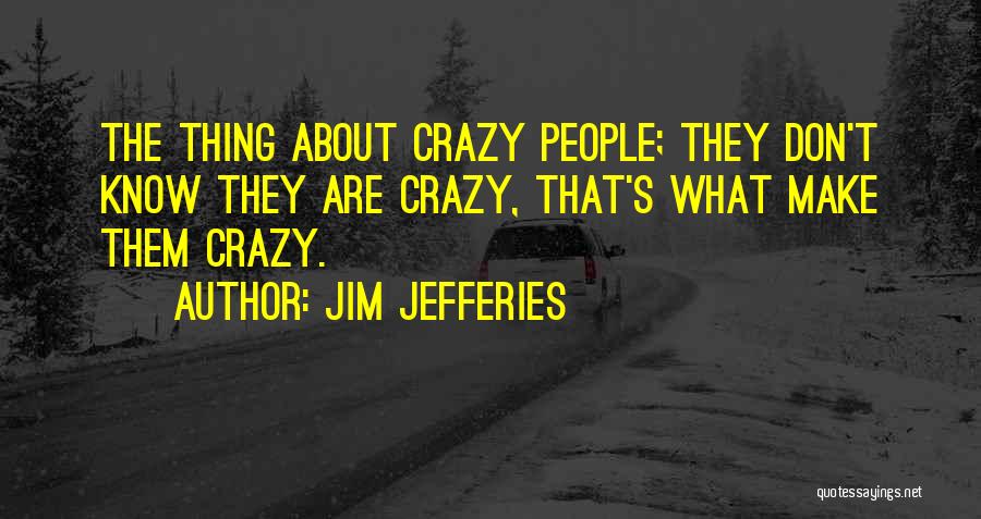 Jim Jefferies Quotes 1040739