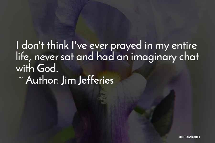 Jim Jefferies Quotes 1092258