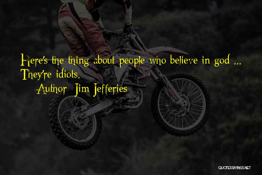 Jim Jefferies Quotes 1097091