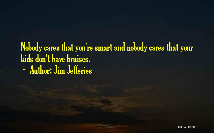 Jim Jefferies Quotes 1166375