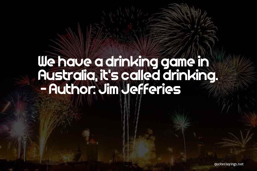 Jim Jefferies Quotes 1402234