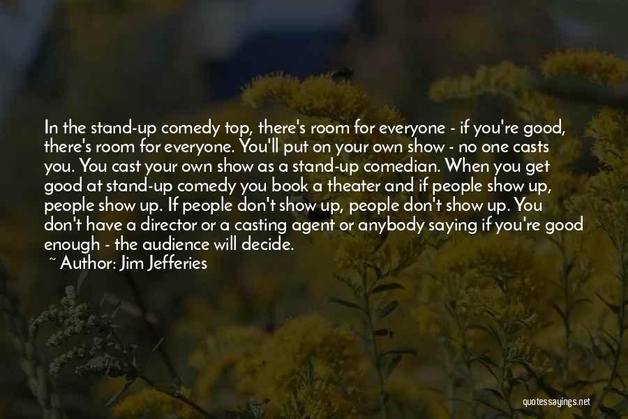 Jim Jefferies Quotes 1766908