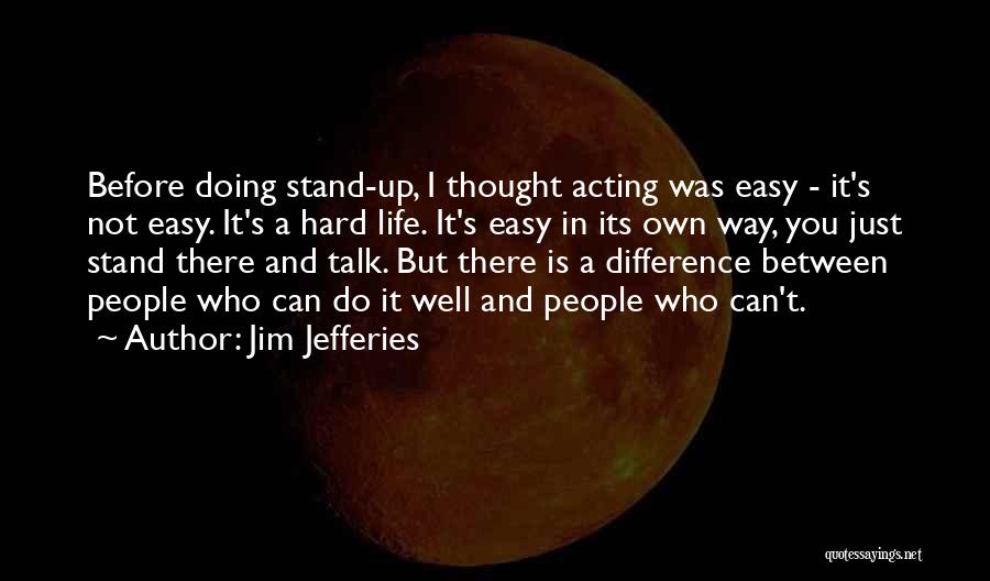 Jim Jefferies Quotes 434738