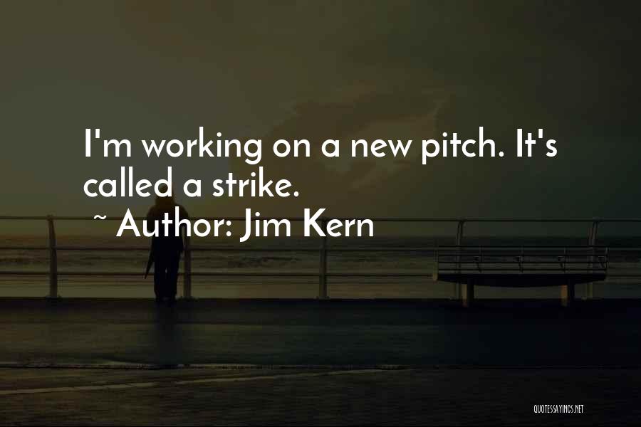 Jim Kern Quotes 162938
