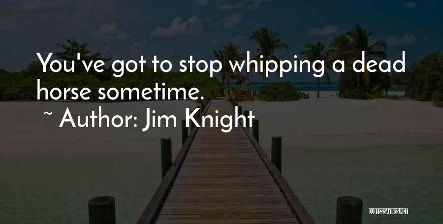 Jim Knight Quotes 1392978