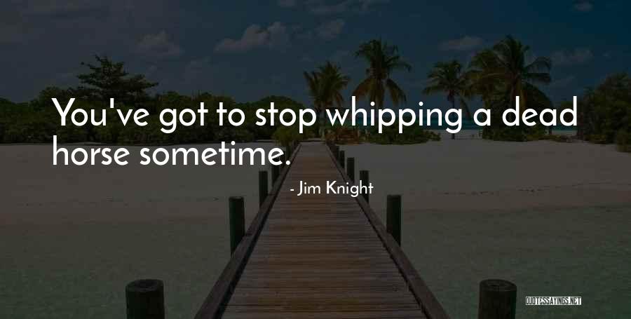 Jim Knight Quotes 1392978