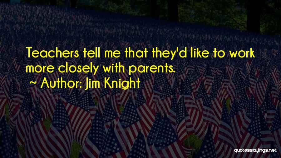 Jim Knight Quotes 594635