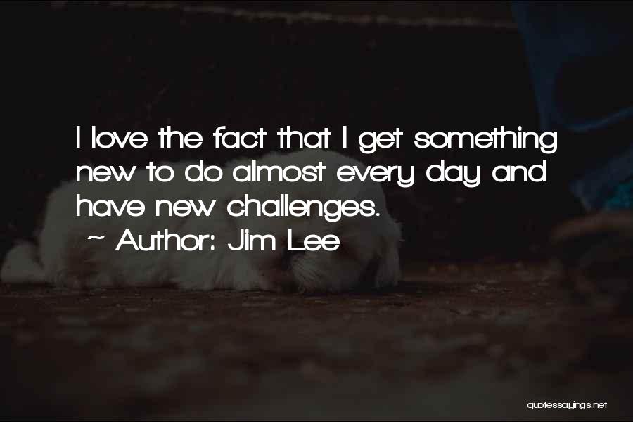 Jim Lee Quotes 403590