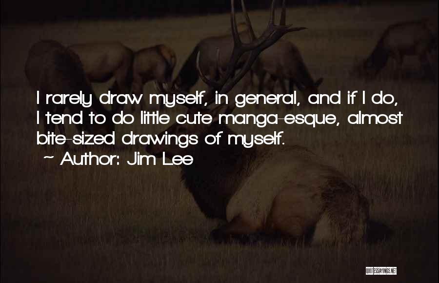 Jim Lee Quotes 518450