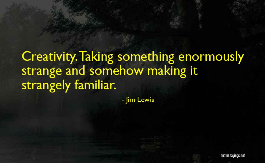 Jim Lewis Quotes 1901364 Jim Lewis Quotes 1901364