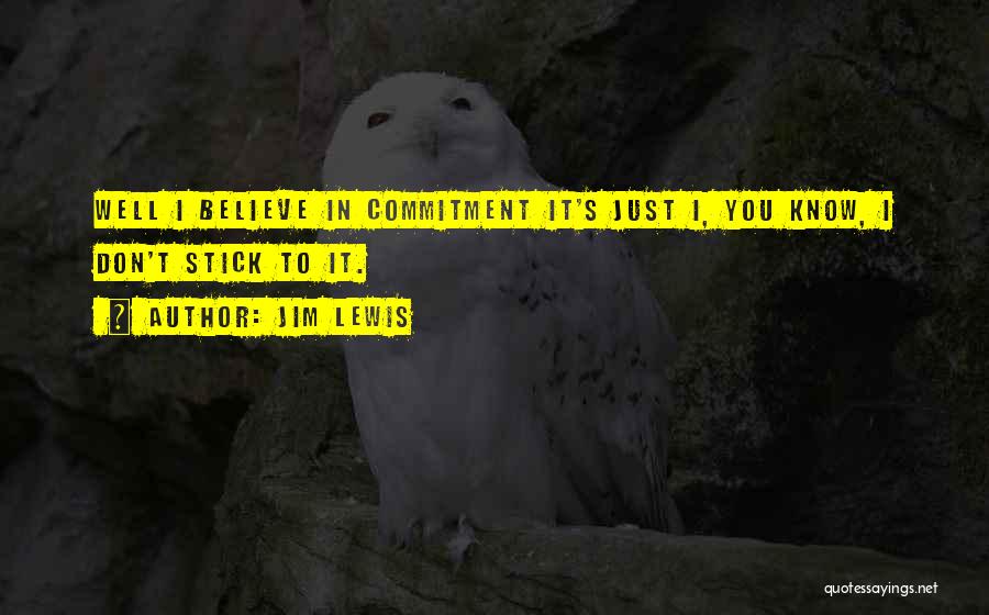 Jim Lewis Quotes 2117576 Jim Lewis Quotes 2117576