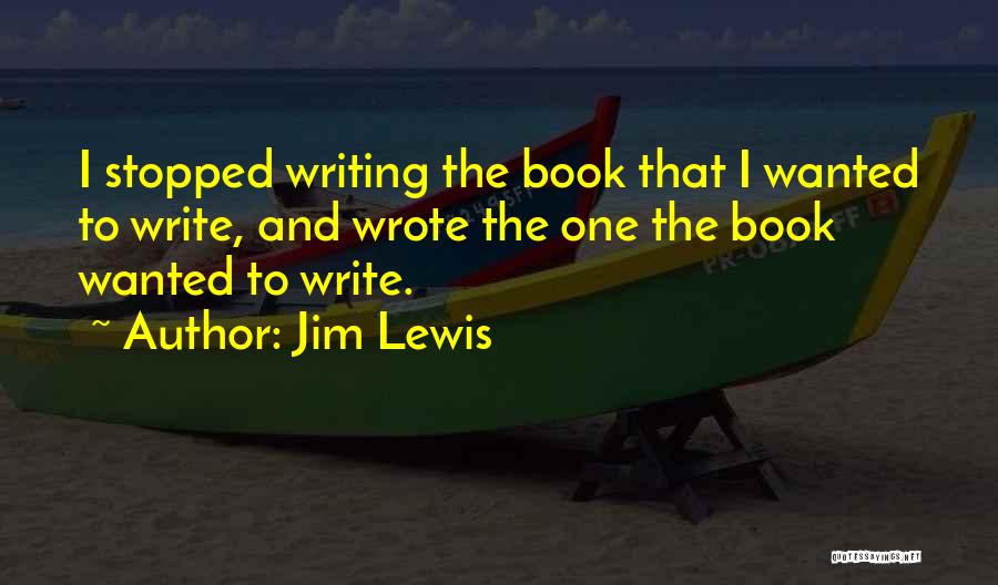 Jim Lewis Quotes 279070