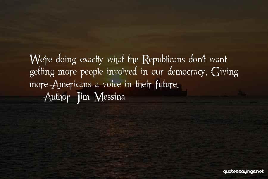 Jim Messina Quotes 1123244 Jim Messina Quotes 1123244