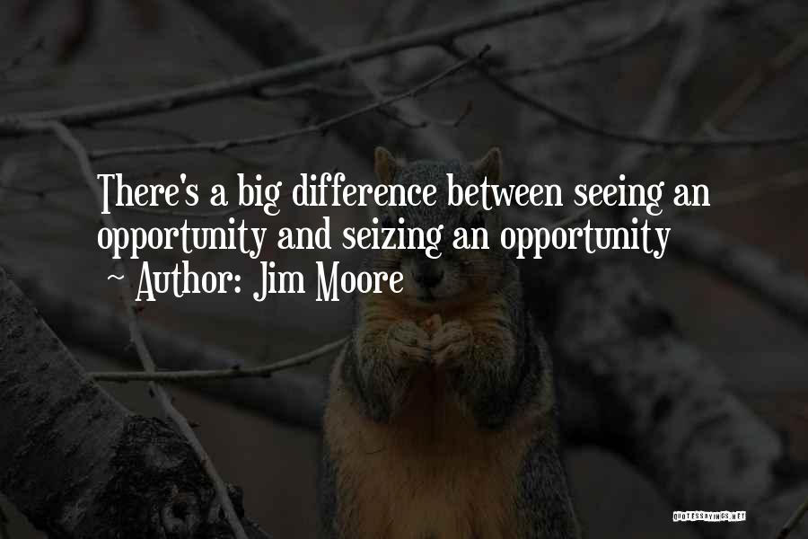 Jim Moore Quotes 213264