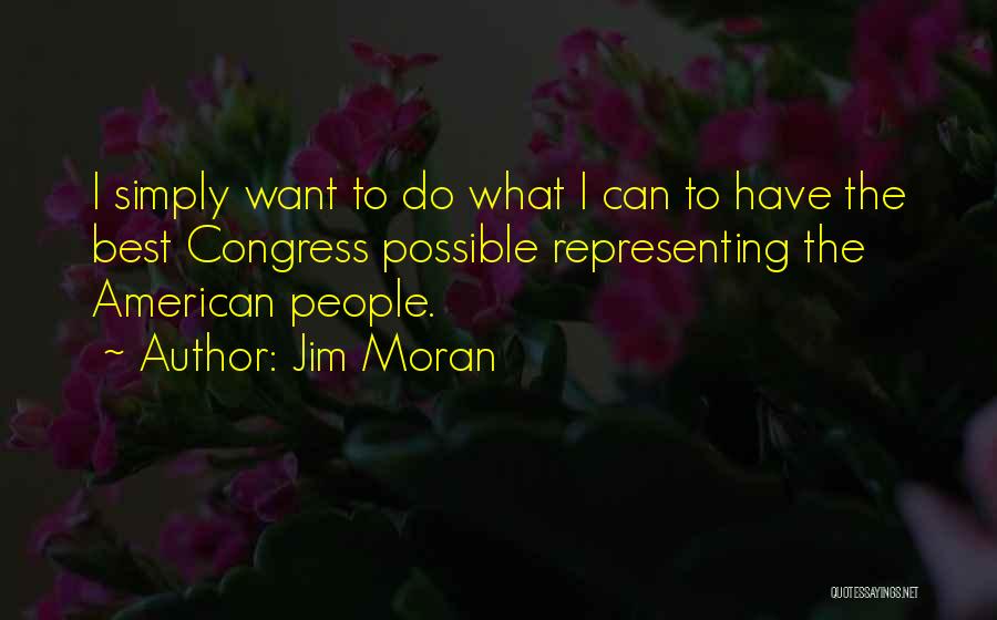 Jim Moran Quotes 2090287